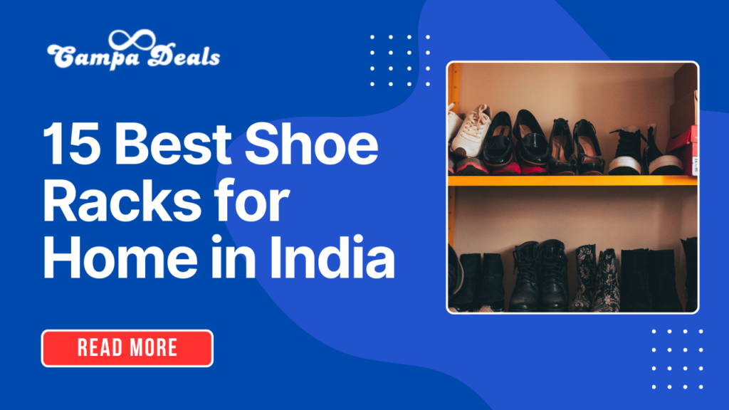 15 Best Shoe Racks for Home in India