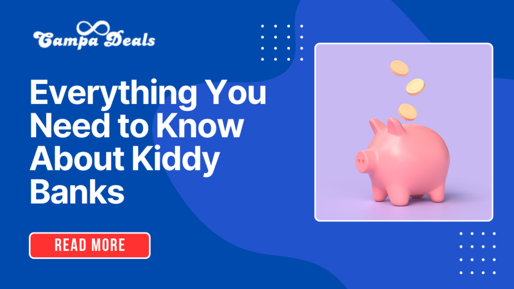 Everything You Need to Know About Kiddy Banks