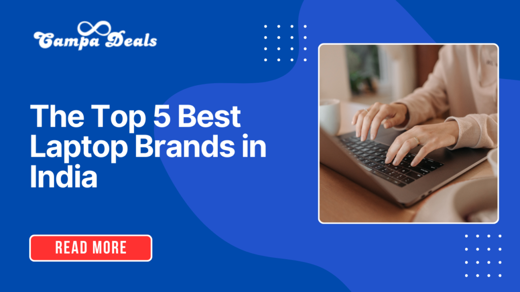 The Top 5 Best Laptop Brands in India