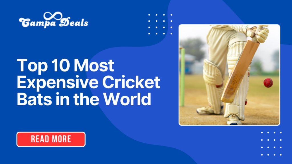 Top 10 Most Expensive Cricket Bats in the World